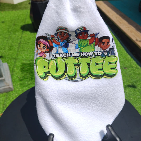 "TEACH ME HOW TO PUTTEE" Golf Towels